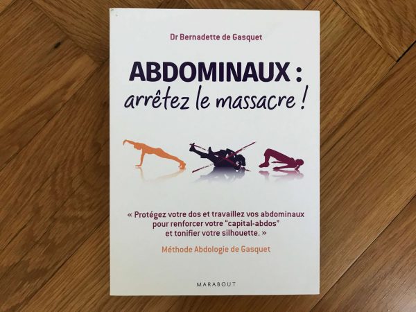 Abdominaux arrêtez le massacre Bernadette De Gasquet