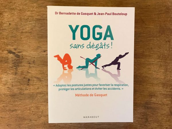 Yoga sans dégâts Bernadette De gasquet
